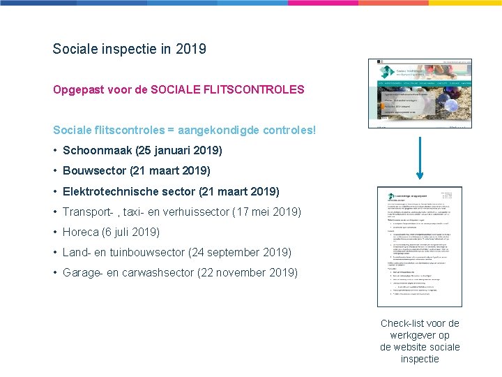 Sociale inspectie in 2019 Opgepast voor de SOCIALE FLITSCONTROLES Sociale flitscontroles = aangekondigde controles!