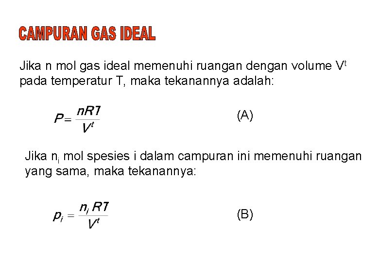 Jika n mol gas ideal memenuhi ruangan dengan volume Vt pada temperatur T, maka