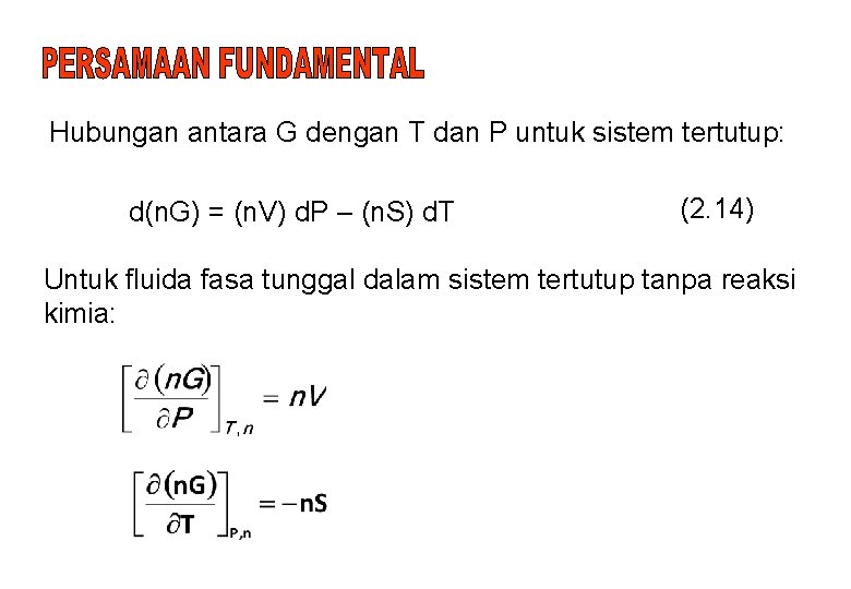 Hubungan antara G dengan T dan P untuk sistem tertutup: d(n. G) = (n.