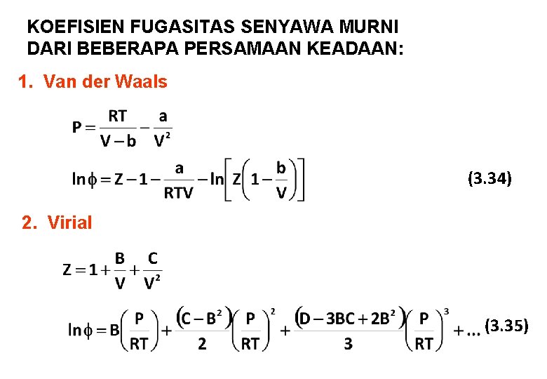 KOEFISIEN FUGASITAS SENYAWA MURNI DARI BEBERAPA PERSAMAAN KEADAAN: 1. Van der Waals (3. 34)