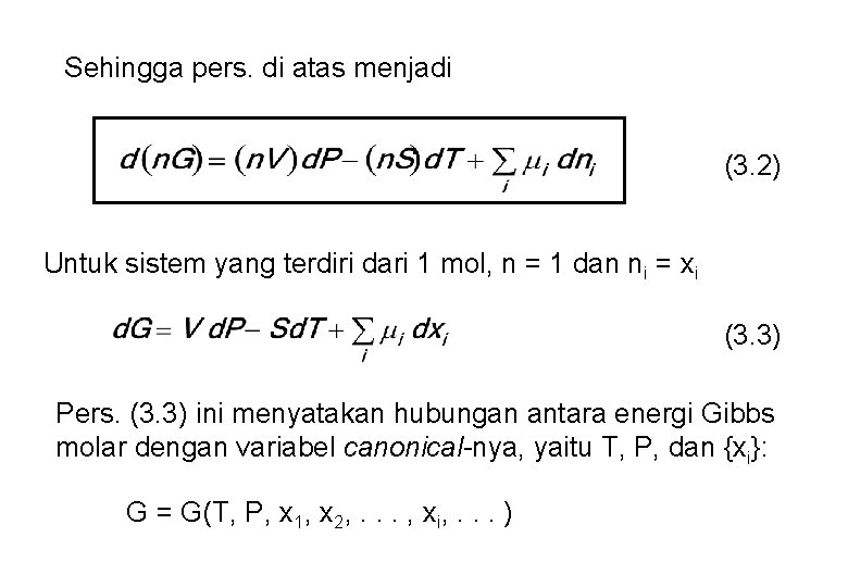 Sehingga pers. di atas menjadi (3. 2) Untuk sistem yang terdiri dari 1 mol,