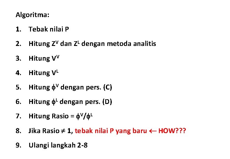 Algoritma: 1. Tebak nilai P 2. Hitung ZV dan ZL dengan metoda analitis 3.