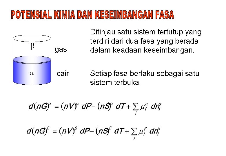  gas cair Ditinjau satu sistem tertutup yang terdiri dari dua fasa yang berada
