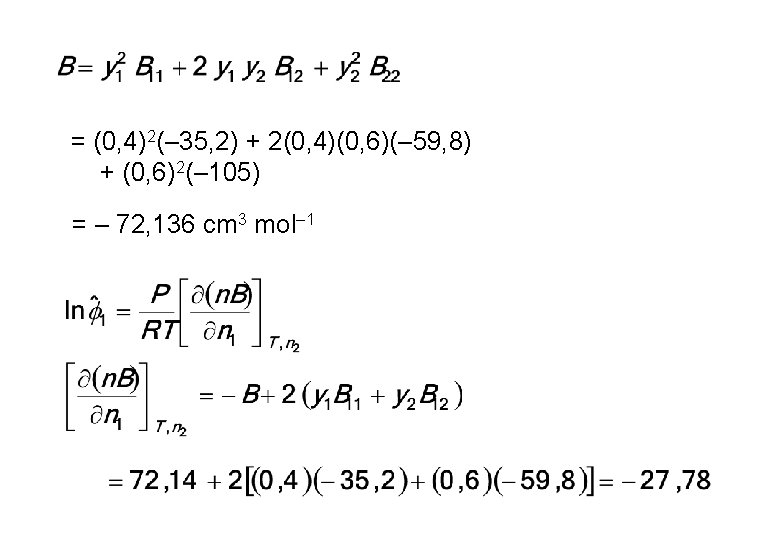 = (0, 4)2(– 35, 2) + 2(0, 4)(0, 6)(– 59, 8) + (0, 6)2(–