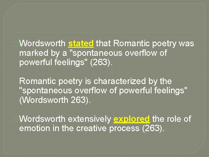 � Wordsworth stated that Romantic poetry was marked by a "spontaneous overflow of powerful � Wordsworth stated that Romantic poetry was marked by a "spontaneous overflow of powerful
