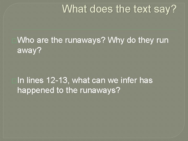 What does the text say? �Who are the runaways? Why do they run away? What does the text say? �Who are the runaways? Why do they run away?