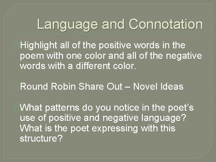 Language and Connotation �Highlight all of the positive words in the poem with one Language and Connotation �Highlight all of the positive words in the poem with one