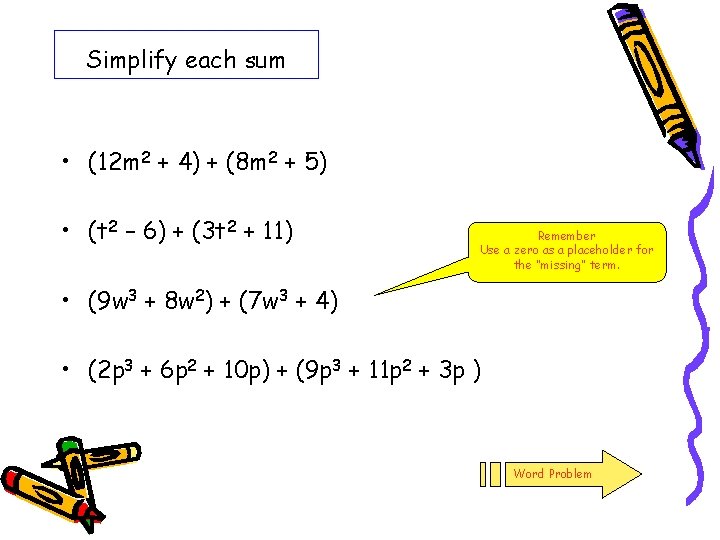 Simplify each sum • (12 m 2 + 4) + (8 m 2 +