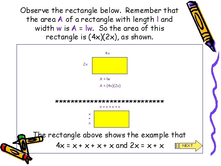 Observe the rectangle below. Remember that the area A of a rectangle with length