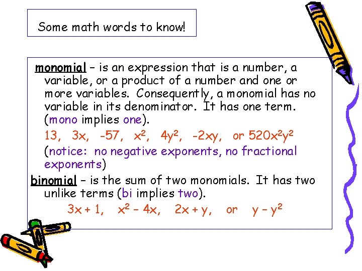 Some math words to know! monomial – is an expression that is a number,