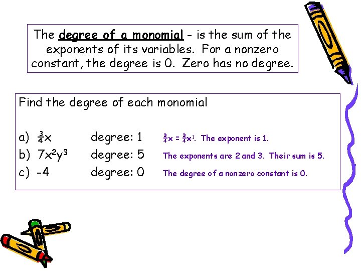 The degree of a monomial - is the sum of the exponents of its