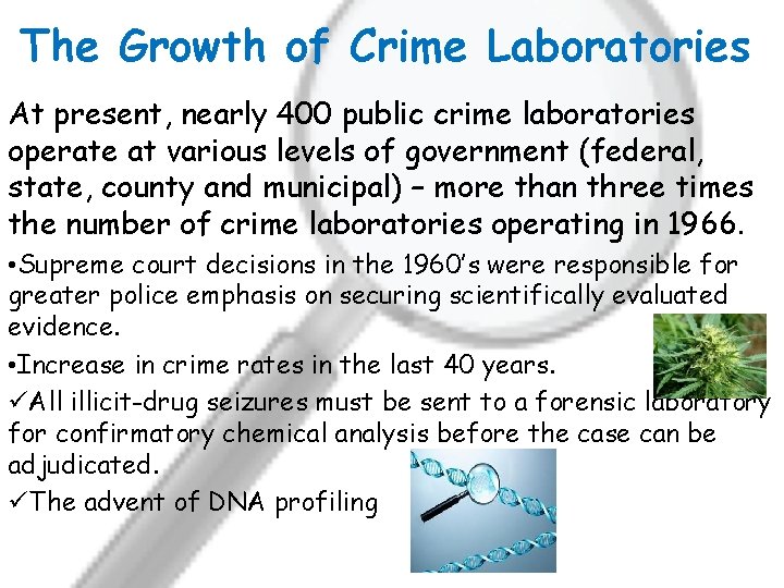 The Growth of Crime Laboratories At present, nearly 400 public crime laboratories operate at