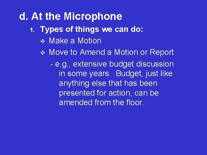 d. At the Microphone 1. Types of things we can do: v Make a