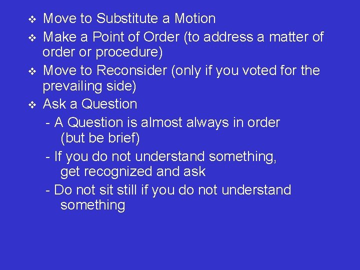 v v Move to Substitute a Motion Make a Point of Order (to address