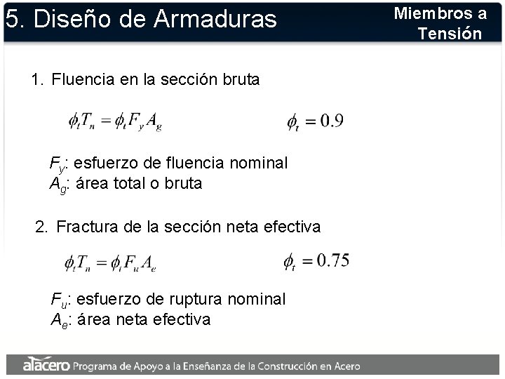 5. Diseño de Armaduras 1. Fluencia en la sección bruta Fy: esfuerzo de fluencia