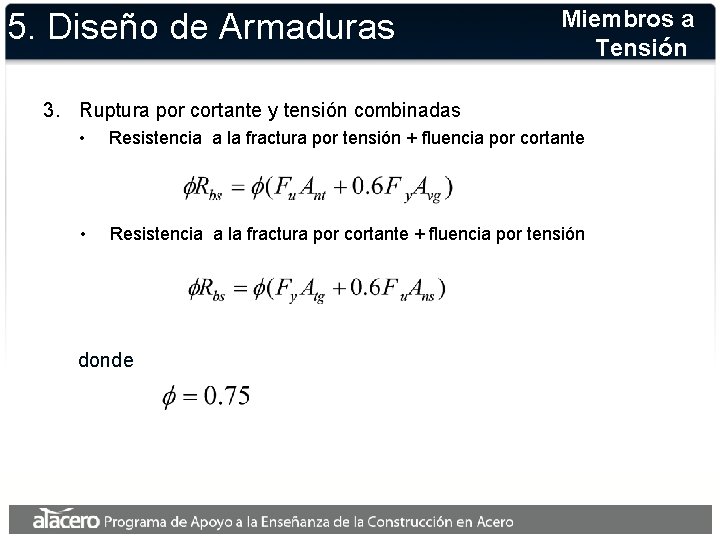 5. Diseño de Armaduras Miembros a Tensión 3. Ruptura por cortante y tensión combinadas