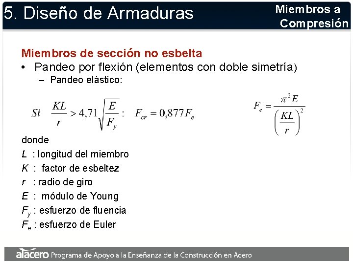 5. Diseño de Armaduras Miembros a Compresión Miembros de sección no esbelta • Pandeo