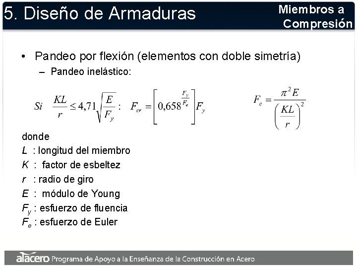 5. Diseño de Armaduras Miembros a Compresión • Pandeo por flexión (elementos con doble