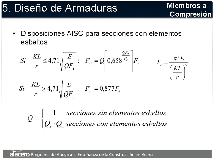 5. Diseño de Armaduras Miembros a Compresión • Disposiciones AISC para secciones con elementos