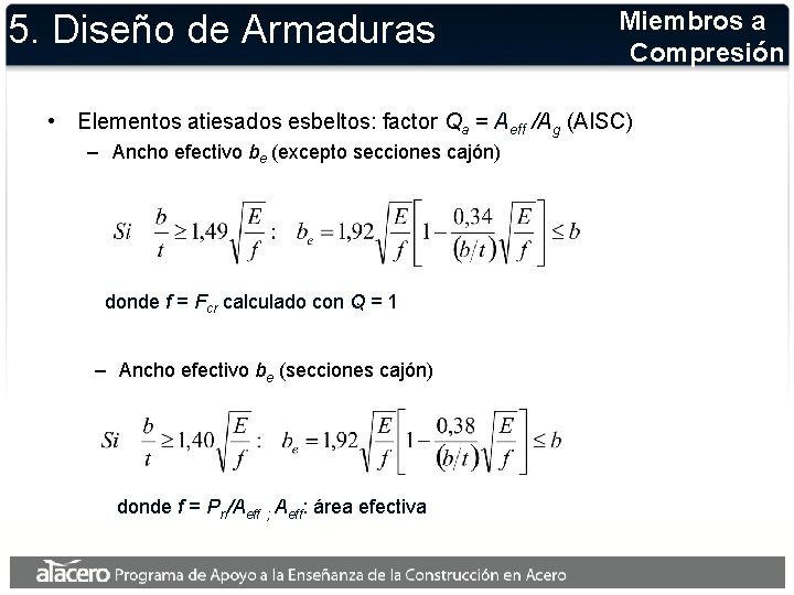 5. Diseño de Armaduras Miembros a Compresión • Elementos atiesados esbeltos: factor Qa =