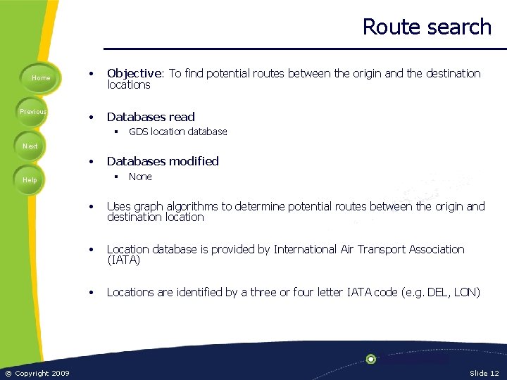 Route search Home Previous • Objective: To find potential routes between the origin and