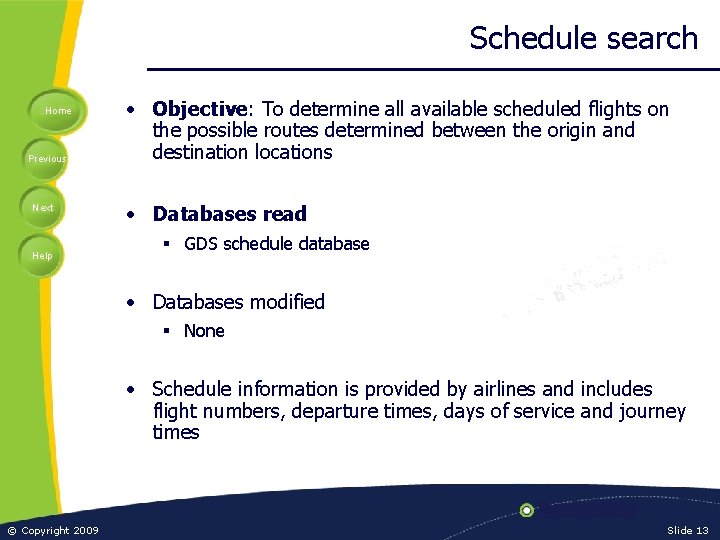 Schedule search Home Previous Next Help • Objective: To determine all available scheduled flights