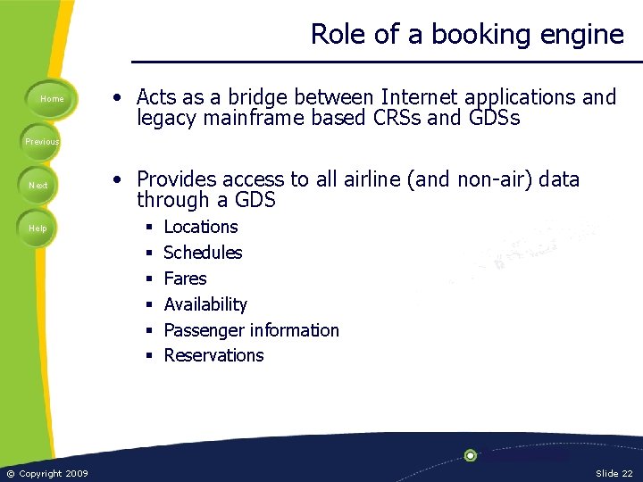 Role of a booking engine Home • Acts as a bridge between Internet applications