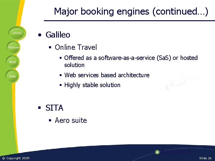 Major booking engines (continued…) Home Previous • Galileo § Online Travel Next § Offered