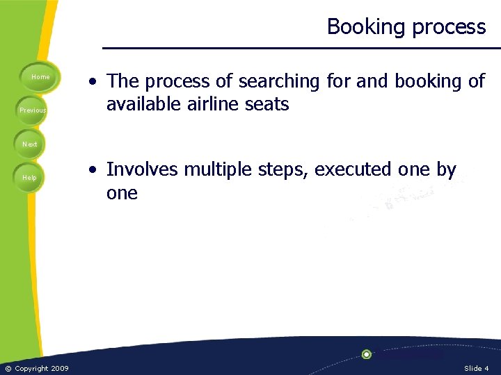 Booking process Home Previous • The process of searching for and booking of available