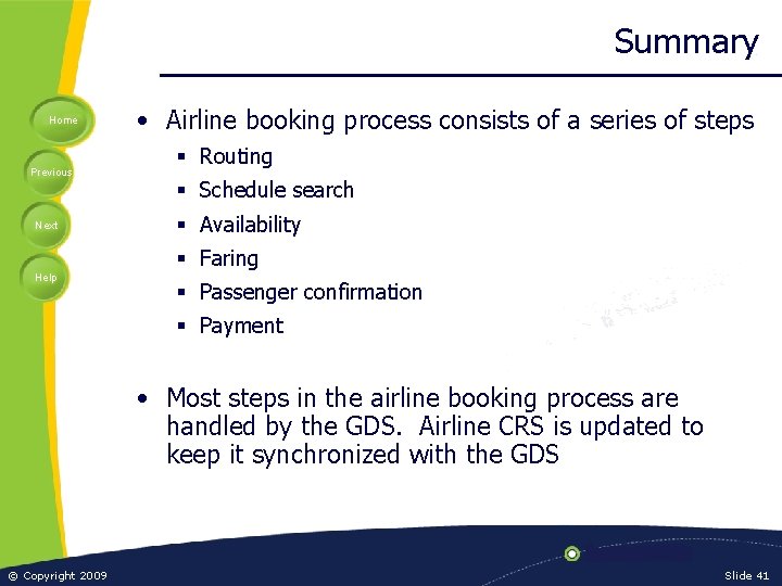 Summary Home Previous Next • Airline booking process consists of a series of steps