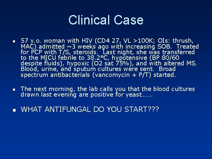Clinical Case n 57 y. o. woman with HIV (CD 4 27, VL >100