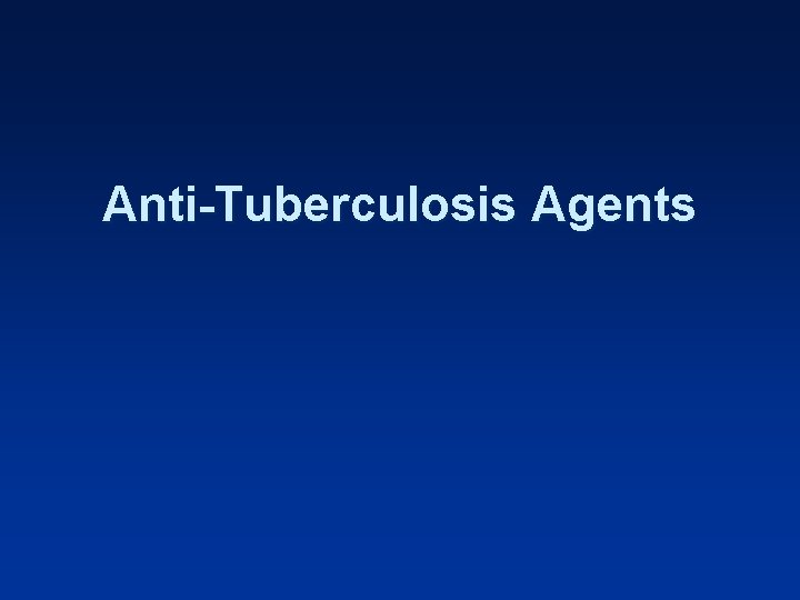 Anti-Tuberculosis Agents 