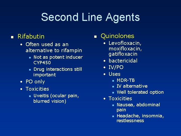 Second Line Agents n Rifabutin • Often used as an alternative to rifampin n