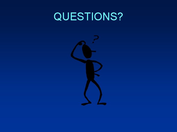 QUESTIONS? 