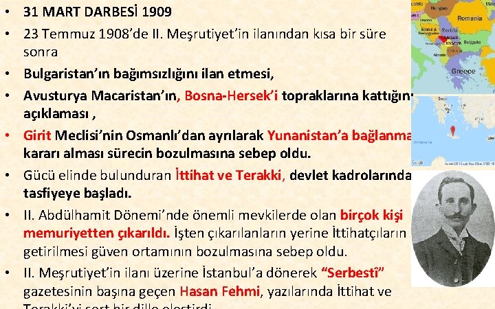  • 31 MART DARBESİ 1909 • 23 Temmuz 1908’de II. Meşrutiyet’in ilanından kısa