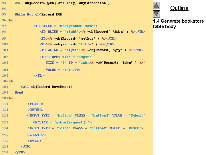 93 Call obj. Record. Open( str. Query, obj. Connection ) 94 95 While Not