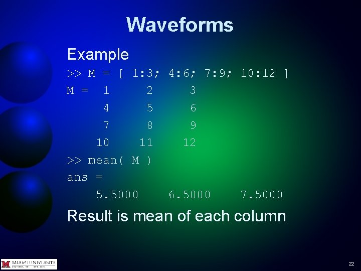 Waveforms Example >> M = [ 1: 3; 4: 6; 7: 9; 10: 12 Waveforms Example >> M = [ 1: 3; 4: 6; 7: 9; 10: 12