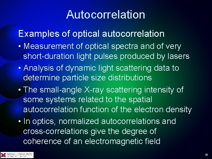 Autocorrelation Examples of optical autocorrelation • Measurement of optical spectra and of very short-duration Autocorrelation Examples of optical autocorrelation • Measurement of optical spectra and of very short-duration