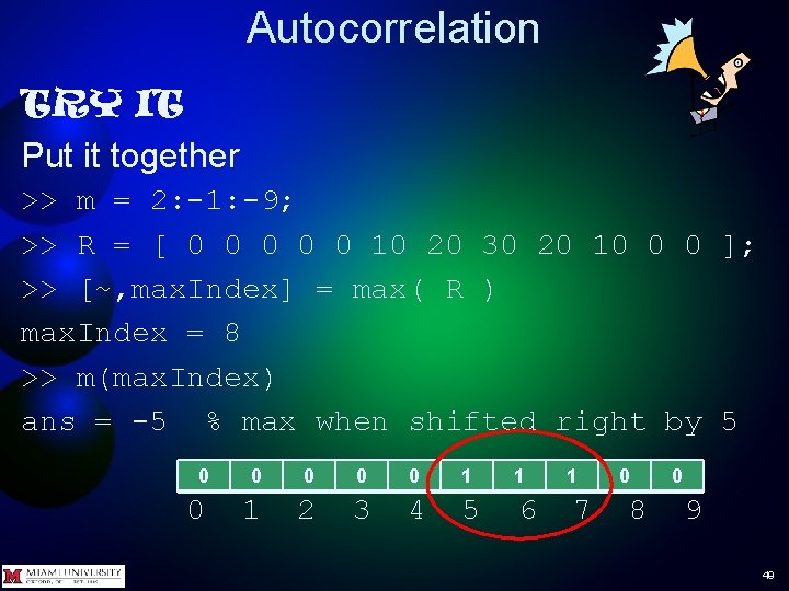 Autocorrelation TRY IT Put it together >> m = 2: -1: -9; >> R Autocorrelation TRY IT Put it together >> m = 2: -1: -9; >> R