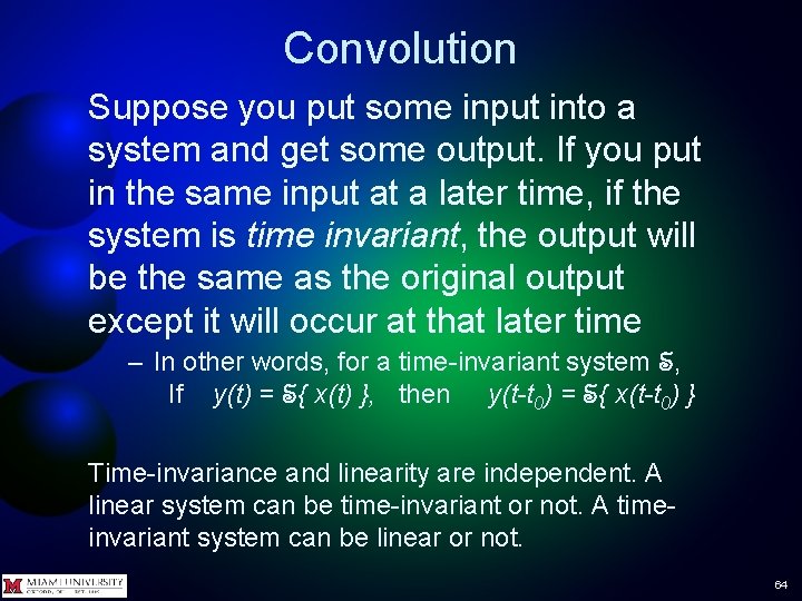Convolution Suppose you put some input into a system and get some output. If Convolution Suppose you put some input into a system and get some output. If