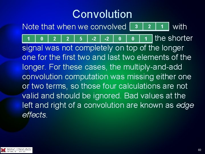 Convolution 3 2 1 Note that when we convolved with 1 0 2 2 Convolution 3 2 1 Note that when we convolved with 1 0 2 2