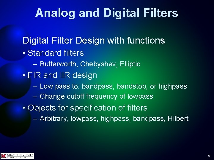 Analog and Digital Filters Digital Filter Design with functions • Standard filters – Butterworth, Analog and Digital Filters Digital Filter Design with functions • Standard filters – Butterworth,