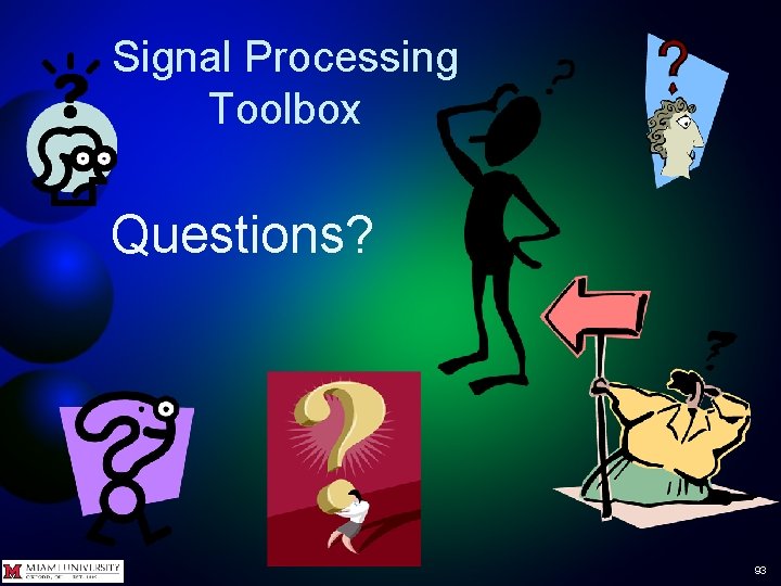 Signal Processing Toolbox Questions? 93 Signal Processing Toolbox Questions? 93