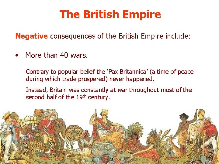 The British Empire Negative consequences of the British Empire include: • More than 40