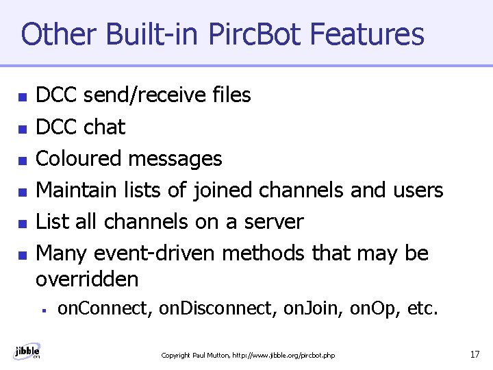 Other Built-in Pirc. Bot Features n n n DCC send/receive files DCC chat Coloured