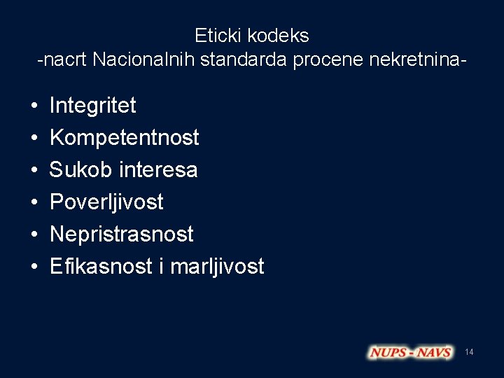 Eticki kodeks -nacrt Nacionalnih standarda procene nekretnina- • • • Integritet Kompetentnost Sukob interesa