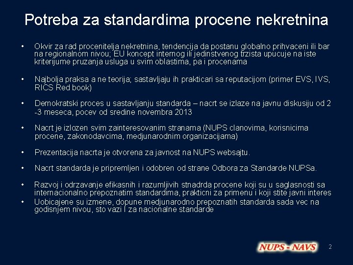 Potreba za standardima procene nekretnina • • Okvir za rad procenitelja nekretnina, tendencija da