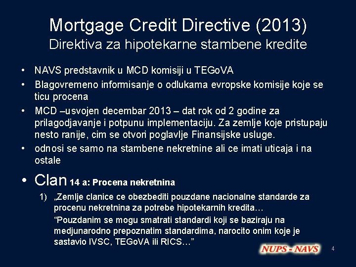 Mortgage Credit Directive (2013) Direktiva za hipotekarne stambene kredite • NAVS predstavnik u MCD