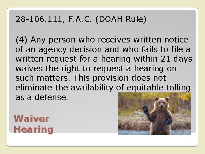 28 -106. 111, F. A. C. (DOAH Rule) (4) Any person who receives written