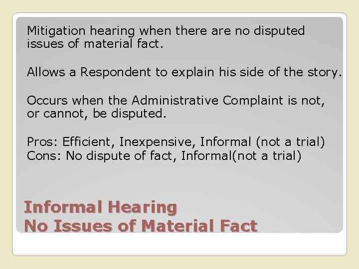 Mitigation hearing when there are no disputed issues of material fact. Allows a Respondent